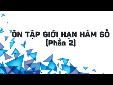 Toán: Ôn tập giới hạn hàm số (phần 2) - GV Cao Xuân Hùng