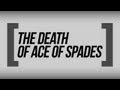 The Death of Ace of Spades