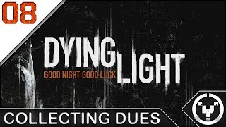 COLLECTING DUES | Dying Light | 08