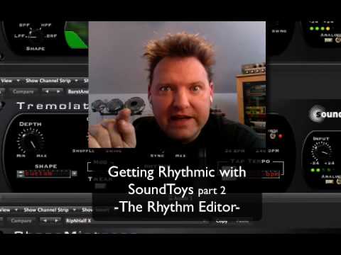 SoundToys - Getting Rhythmic Part 2 - The Rhythm Editor