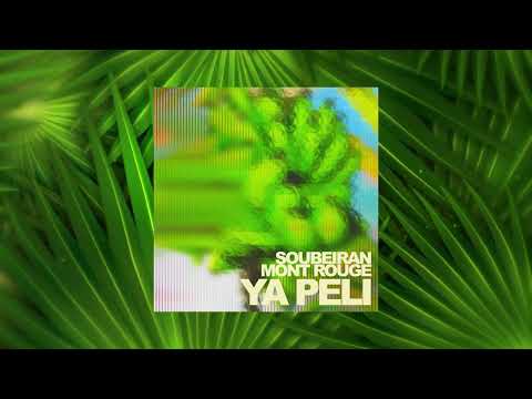 Soubeiran, Mont Rouge - Ya Peli (Extended Mix)