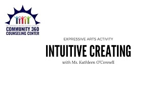 Expressive Arts: Intuitive Creating