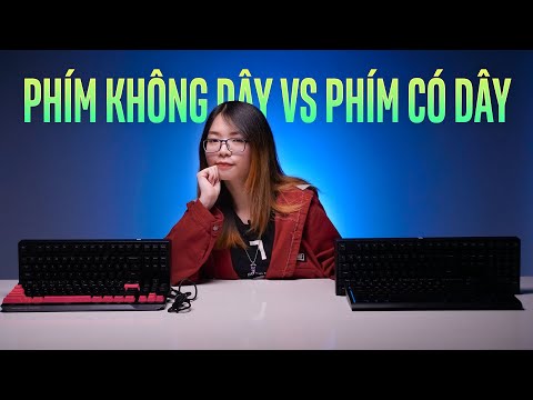 Chọn bàn phím không dây hay bàn phím có dây