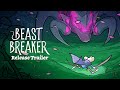 Beast Breaker - Launch Trailer