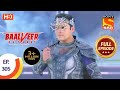 Baalveer Returns - Ep 305 - Full Episode - 22nd February, 2021