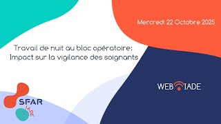 Live Webinaire - Travail De Nuit Au Bloc Opératoire Impact Sur La Vigilance Des Soignants - Sfar
