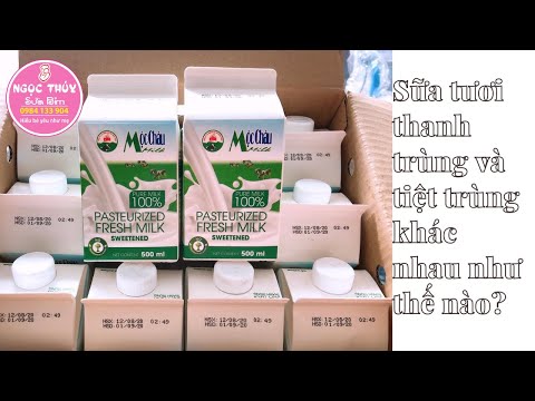 Sữa tươi thanh trùng và tiệt trùng khác nhau như thế nào? Vinamilk? Mộc Châu?