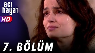 Acı Hayat 7.Bölüm Full Hd