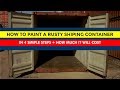 How to Paint a Rusty Shipping Container in 4 Simple Steps + How Much It Will Cost