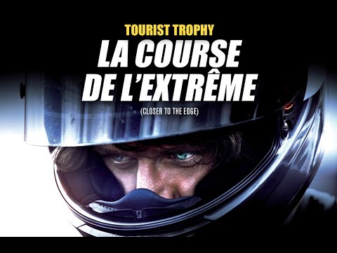 Tourist Trophy : la course de l'extrême (Closer to the Edge)