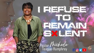 Pastor Michele Teague-Humphrey | I Refuse To Remain Silent | James 5:13