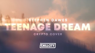 Stephen Dawes - Teenage Dream (Crypto Cover Remix)