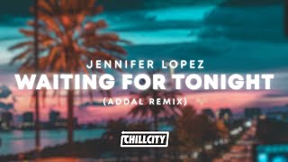 Jennifer Lopez - Waiting For Tonight (Addal Remix)