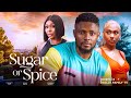 SUGAR OR SPICE (New Movie) Maurice Sam, Pearl Wats, Stefania Bassey 2023 Nigerian Nollywood Movie