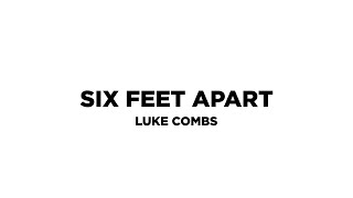 Watch Luke Combs Six Feet Apart video