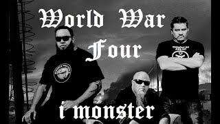 Watch World War Four I Monster video
