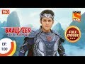 Baalveer Returns - Ep 100 - Full Episode - 27th January 2020