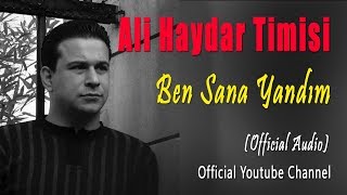 Ali Haydar Timisi - Ben Sana Yandım ( Audio)