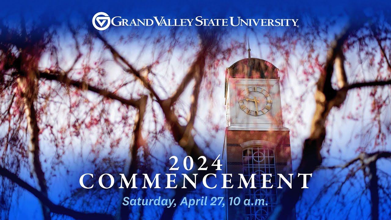 GVSU毕业典礼2024年4月27日上午10点.m.