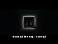 【BĻACK OR WHiTE】『Bang!Bang!Bang!/ŹOOĻ』MV FULL