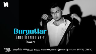 Amir Ubaydullayev - Burgutlar Cover