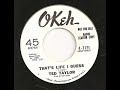 TED TAYLOR - THAT'S LIFE I GUESS