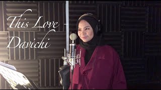 THIS LOVE - DAVICHI (OST DESCENDANTS OF THE SUN)(COVER BY AINA ABDUL)
