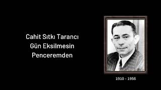 Cahit Sıtkı Tarancı - Gün Eksilmesin Penceremden Fon Müziği
