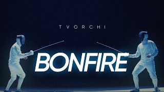 Tvorchi - Bonfire