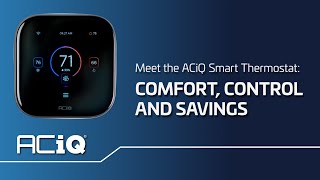 Meet The Aciq Smart Thermostat Comfort, Control & Savings