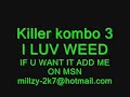 Killer kombo 3 I LUV WEED