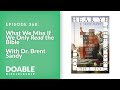 E368 What We Miss If We Only Read the Bible with Dr. Brent Sandy