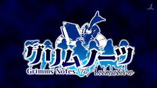 Grimms Notes the Animation video 1