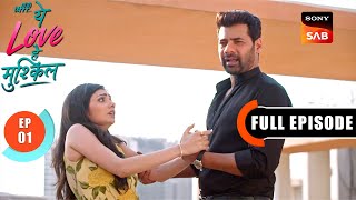 Meet Advocate Yug Sinha Ufffyeh Love Hai Mushkil Ep 1 Full Episode 9 June 2025
