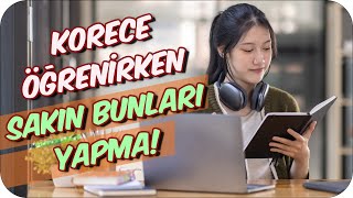 Korece Öğrenirken Yapılan Hatalar ✍🏻