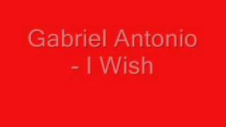 Watch Gabriel Antonio I Wish video