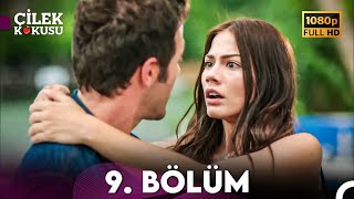 Çilek Kokusu 9. Bölüm Full Hd