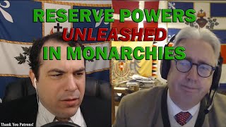Reserve Powers Unleashed in Monarchies (From the Patron Pre-Show)