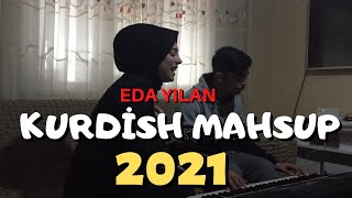 KURDISH MAHSUP 2021 - Eda Yılan