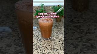 Karpuzlu Detoks İçeceği Nasıl Yapılır?