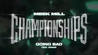 Meek Mill Going Bad Ft Drake Best Clean Version Meek Mill Going Bad Ft Drake Best Clean Version