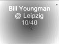 Bill Youngman @ 10/40 Leipzig