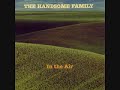 The Handsome Family - In The Air