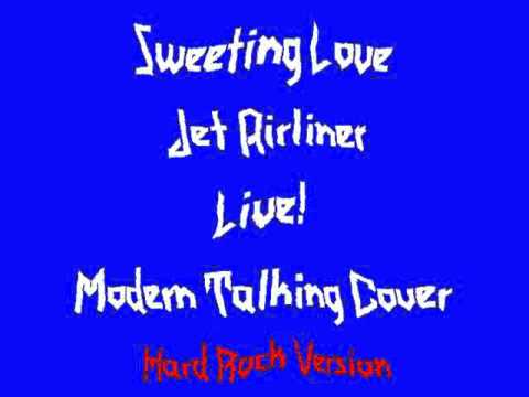 Sweeting Love - Jet Airliner (Live, Hard Rock Version) [Modern Talking Cover]