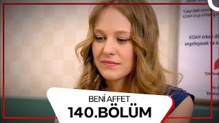 Beni Affet 140. Bölüm