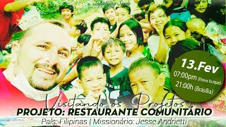Visitanto Projetos - Restaurante Comunitário - Filipinas - 7:00PM (Nova Iorque) / 21:00h (Brasília)