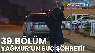 Yiğit, Yağmura Sahip Çıktı Asla Vazgeçmem 39.Bölüm