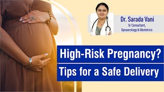 High-Risk Pregnancy? Tips For A Safe Delivery Dr. Sarada Vani