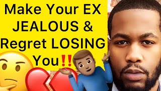 How To Make Your Ex Jealous, Miss You, And Regret Losing You 4 Ways
