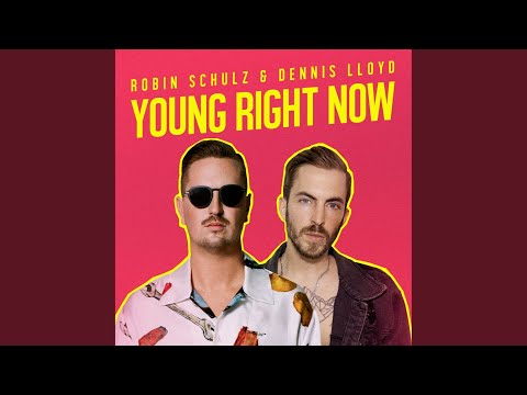 Robin Schulz - Young Right Now